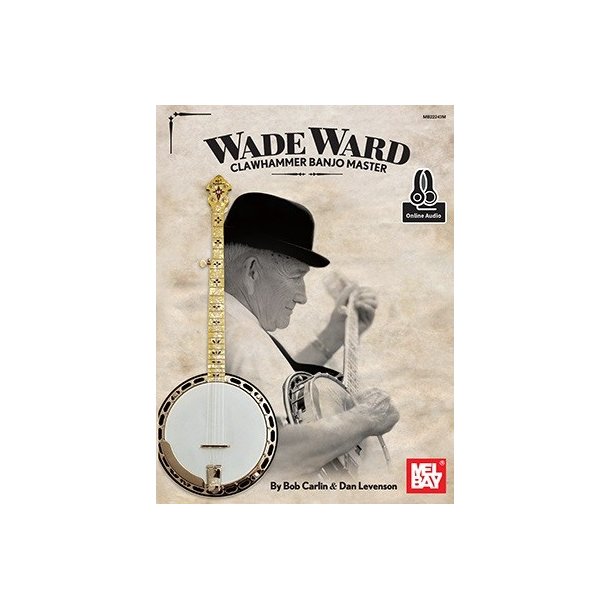 Bob Carlin/Dan Levenson: Wade Ward Clawhammer Banjo Master (Book/Online Audio)