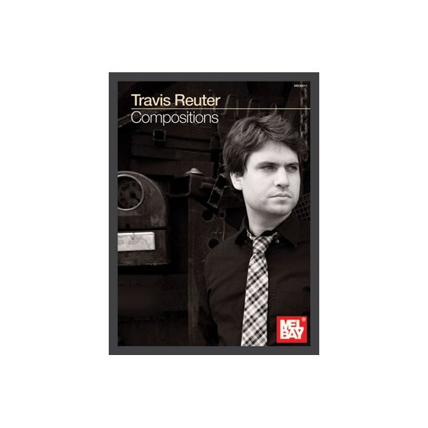 Travis Reuter: Compositions