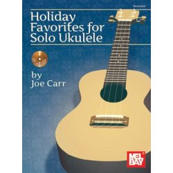CARR JOE HOLIDAY FAVOURITES FOR SOLO UKULELE BOOK/CD