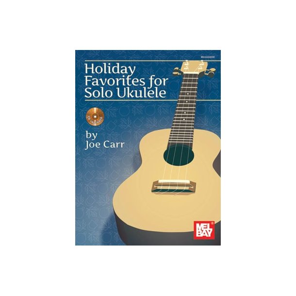 CARR JOE HOLIDAY FAVOURITES FOR SOLO UKULELE BOOK/CD