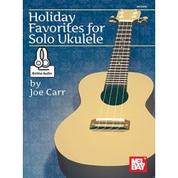 Joe Carr: Holiday Favorites For Solo Ukulele (Book/Online Audio)
