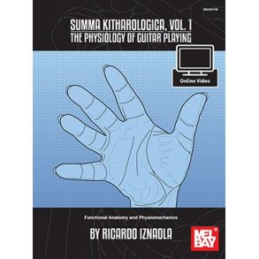 Ricardo Iznaola: Summa Kitharologica, Volume 1 - The Physiology Of Guitar Playing: Functional Anatomy And Physiomechanics (Book/Online Video)