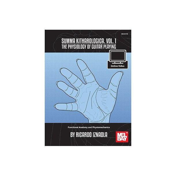 Ricardo Iznaola: Summa Kitharologica, Volume 1 - The Physiology Of Guitar Playing: Functional Anatomy And Physiomechanics (Book/Online Video)