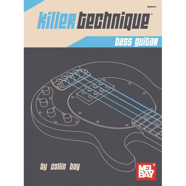 Collin Bay: Killer Technique - Bass Guitar