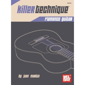 Juan Martin/Patrick Campbell: Killer Technique - Flamenco Guitar