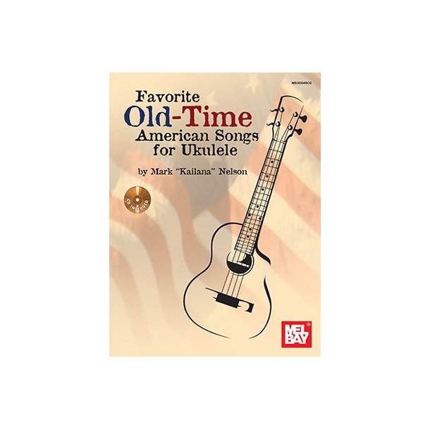 Favorite Old-Time American Songs For Ukulele: Book And CD