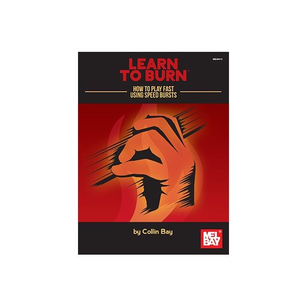 Learn To Burn: How To Play Fast Using Speed Bursts (For Stringed Instruments)