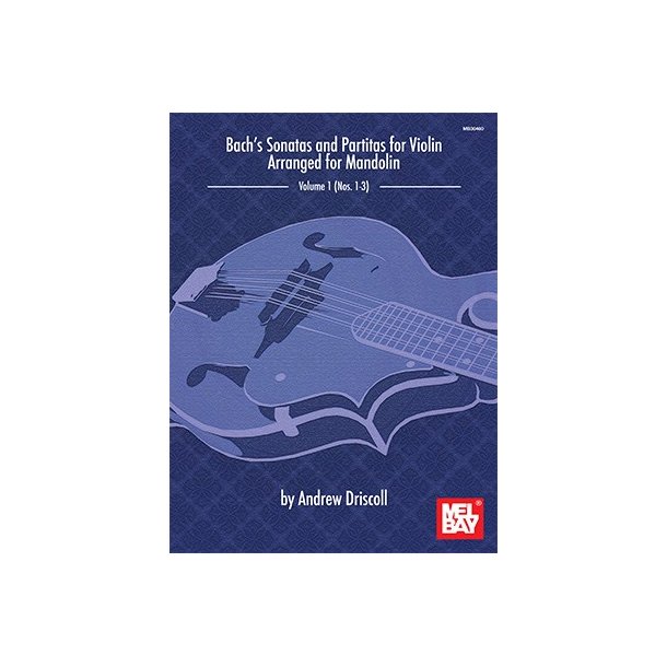 Arr. Andrew Driscoll: Bach's Sonatas And Partitas For Solo Violin Arranged For Mandolin