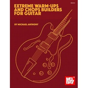 Michael Anthony: Extreme Warm-Ups And Chops Builders For Guitar