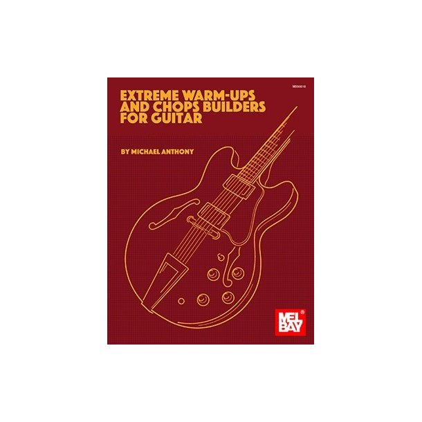 Michael Anthony: Extreme Warm-Ups And Chops Builders For Guitar