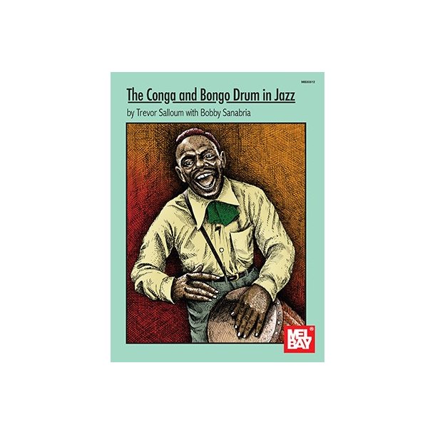Trevor Salloum: The Conga And Bongo Drum In Jazz