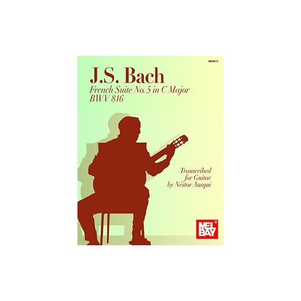 J. S. Bach French Suite No. 5 In C (Arr. Nestor Ausqui)