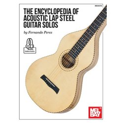 Fernando Perez: The Encyclopedia Of Acoustic Lap Steel Guitar Solos (Book/Online Audio)