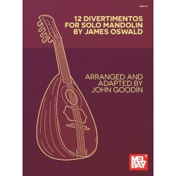 James Oswald: 12 Divertimentos For Solo Mandolin
