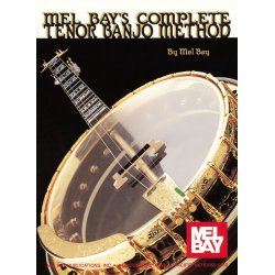 Mel Bay: Complete Tenor Banjo Method
