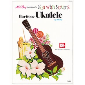 Bill Bay: Fun With Strums - Baritone Ukulele
