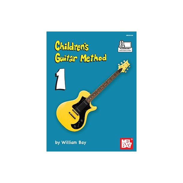 William Bay: Children's Guitar Method - Volume 1 (Book/Online Audio And Video)