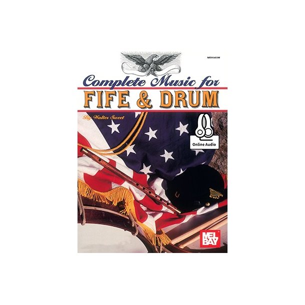 Walter D. Sweet: Complete Music For The Fife And Drum (Book/Online Audio)