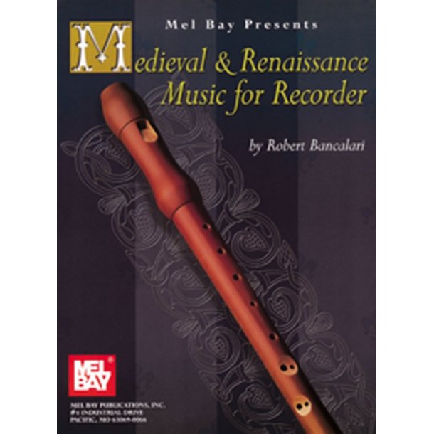 Robert Bancalari: Medieval and Renaissance Music for Recorder