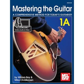 William Bay/Mike Christiansen: Mastering The Guitar 1A (Book/Online Audio And Video)
