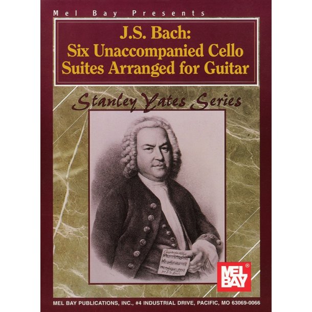J. S. Bach: Six Unaccompanied Cello Suites Arranged For Guitar