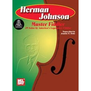 Herman Johnson Master Fiddler: 39 Solos By America's Legendary Fiddler