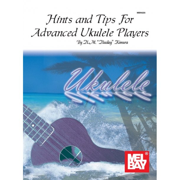 Hints And Tips For Advanced Ukeulele Players