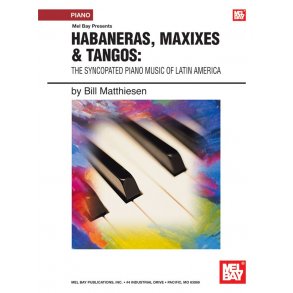 Habaneras, Maxixes & Tangos; The Syncopated Piano Music