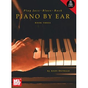 Andy Ostwald: Play Jazz, Blues, Rock Piano By Ear - Book Three (Book/Online Audio)