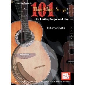 101 Three-Chord Songs for Guitar, Banjo, and Uke