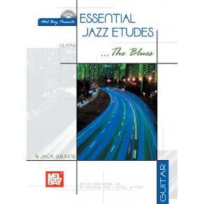 WILKINS JACK ESSENTIAL JAZZ ETUDES THE BLUES GUITAR BOOK/CD