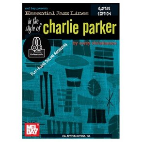 Essential Jazz Lines: The Style Of Charlie Parker - Guitar Edition (Book/Online Audio)