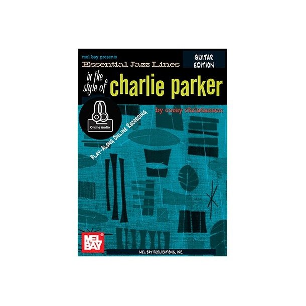 Essential Jazz Lines: The Style Of Charlie Parker - Guitar Edition (Book/Online Audio)