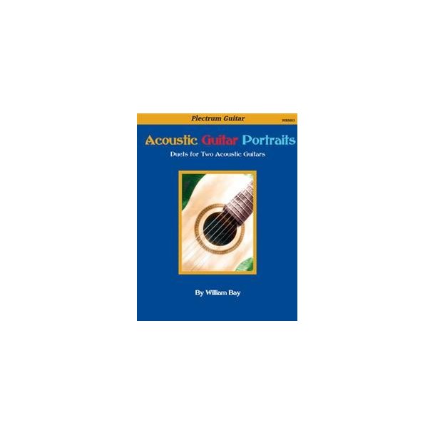 Acoustic Guitar Portraits: Duets For Two Acoustic Guitars