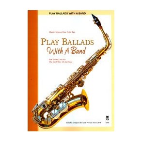 Play Ballads With A Band - Alto Saxophone