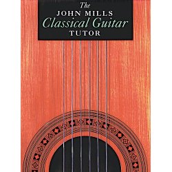 The John Mills Classical Guitar Tutor