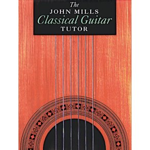 The John Mills Classical Guitar Tutor