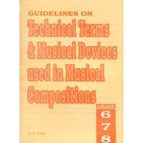 Guidelines On Technical Terms & Musical Devices Used In Musical Compositions - Grades 6 To 8