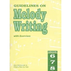 Guidelines On Melody Writing With Exercises - Grade 6-8