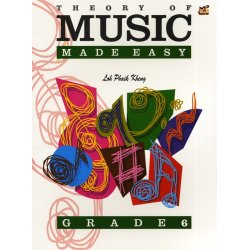 Loh Phaik Kheng: Theory Of Music Made Easy - Grade 6
