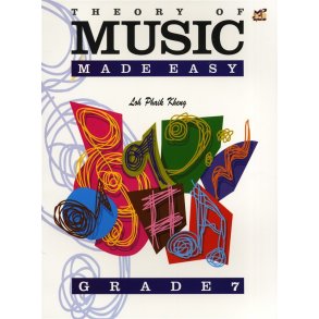 Loh Phaik Kheng: Theory Of Music Made Easy - Grade 7