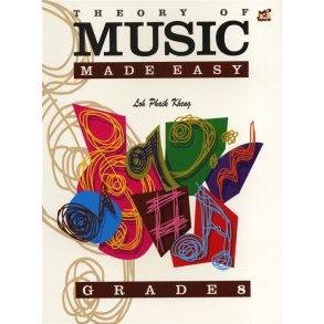 Loh Phaik Kheng: Theory Of Music Made Easy - Grade 8