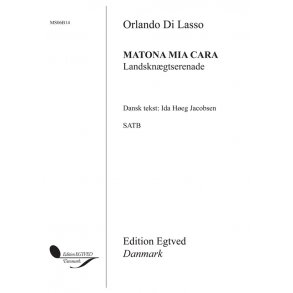 Orlando Di Lasso: Matona Mia Cara (Landskngtserenade)