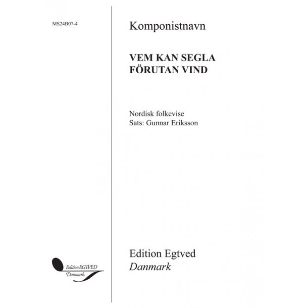 Gunnar Eriksson: Vem Kan Segla Frutan Vind (SAB)