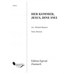 HER KOMMER,  JESUS