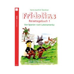 Hans Joachim Teschner: Fridolins Reisetagebuch 1: Von Spanien nach Lateinamerika