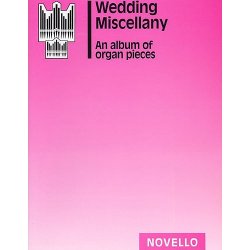 Wedding Miscellany: An Album Of Organ Pieces