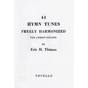 Eric Thiman: 44 Hymn Tunes Freely Harmonized