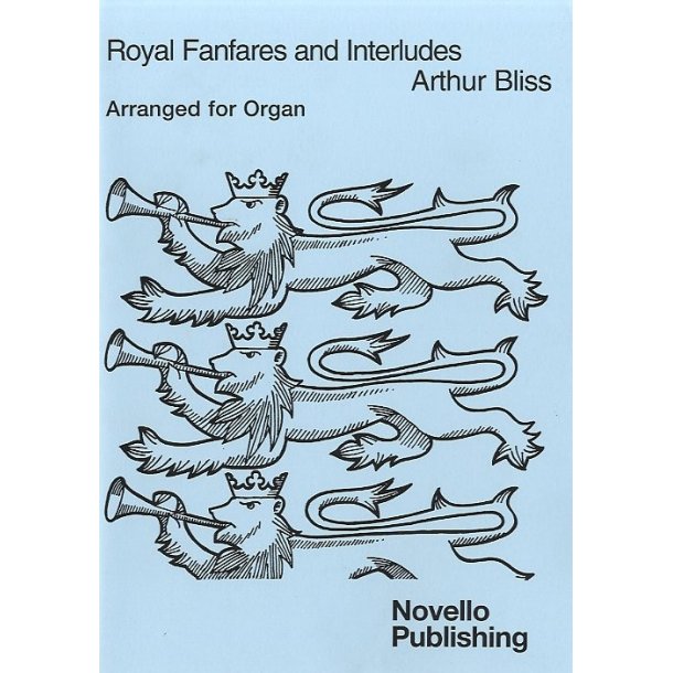 Arthur Bliss: Royal Fanfares And Interludes For Organ