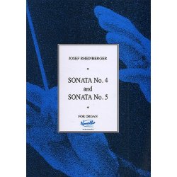 Josef Rheinberger: Sonatas 4 And 5 For Organ